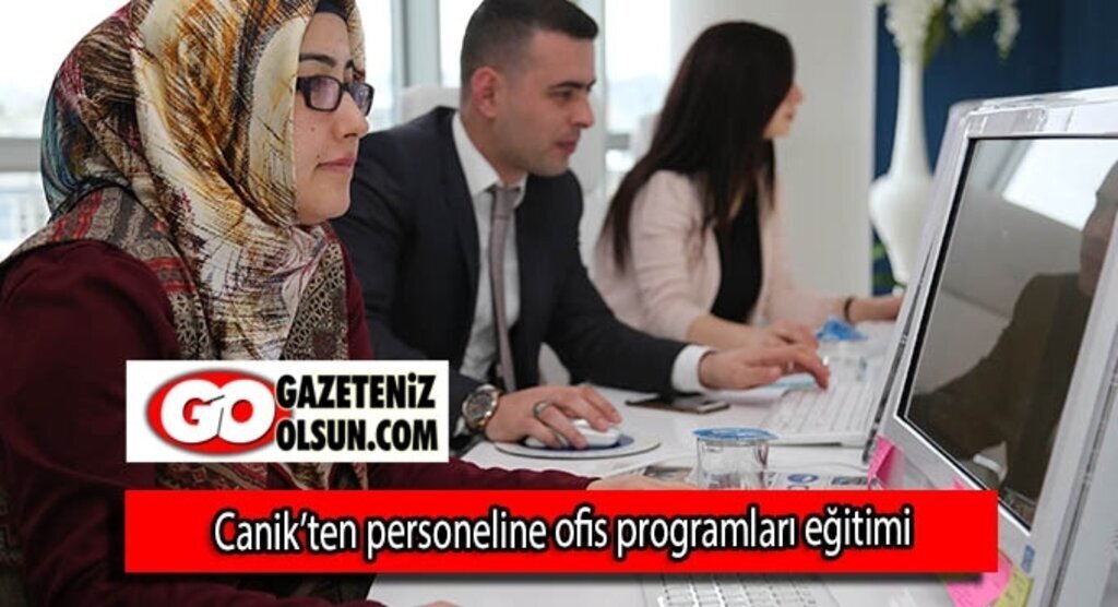 Canik'ten personeline ofis programları eğitimi