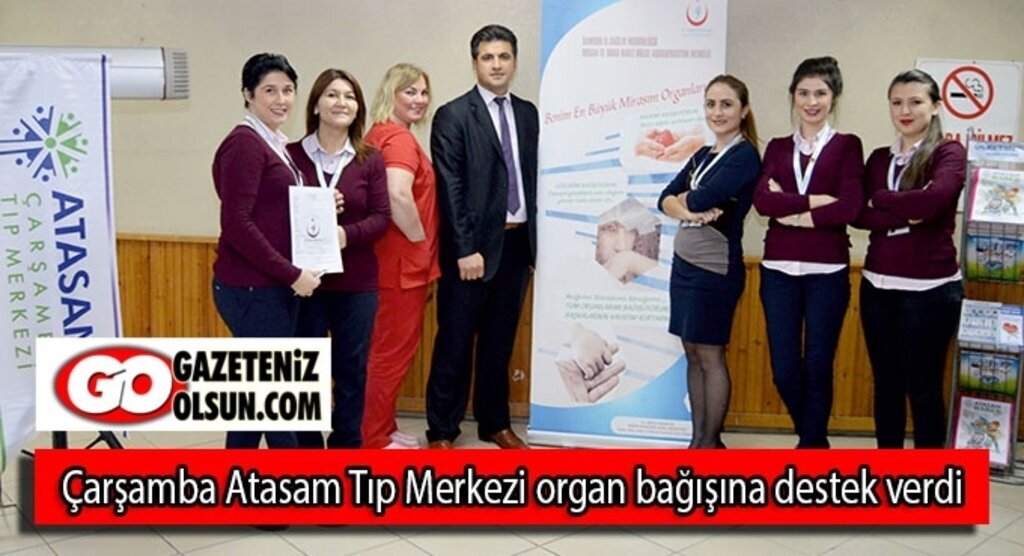 Çarşamba Atasam Tıp Merkezi organ bağışına destek verdi