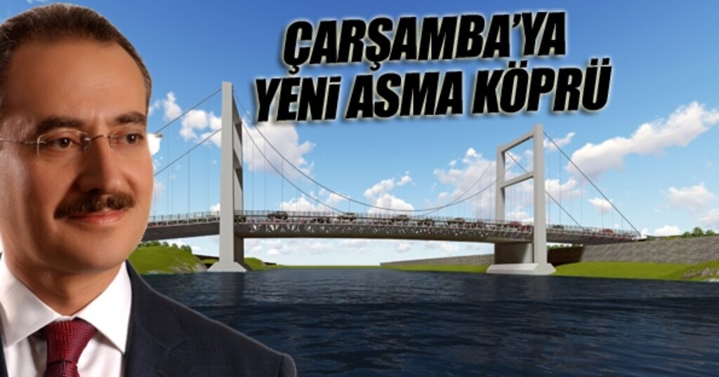 Çarşamba'da yeni şehir köprüsü inşaatı başladı