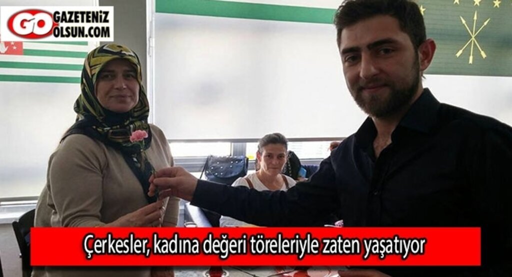 Çerkesler, kadına değeri töreleriyle zaten yaşatıyor