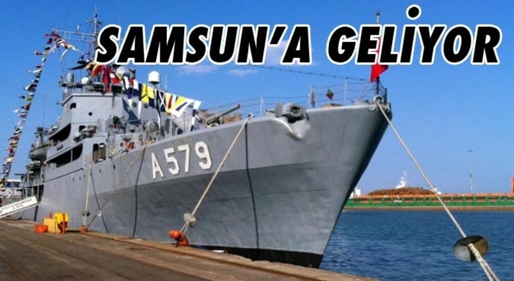 Cezayirli Gazi Hasan Paşa gemisi Samsun'a geliyor