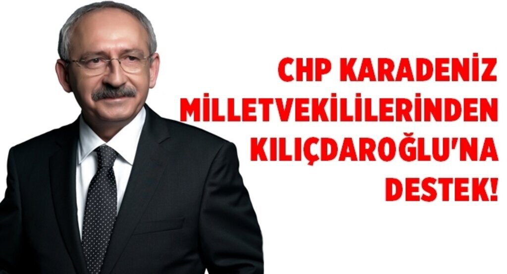 CHP Karadeniz Milletvekililerinden Kılıçdaroğlu'na destek