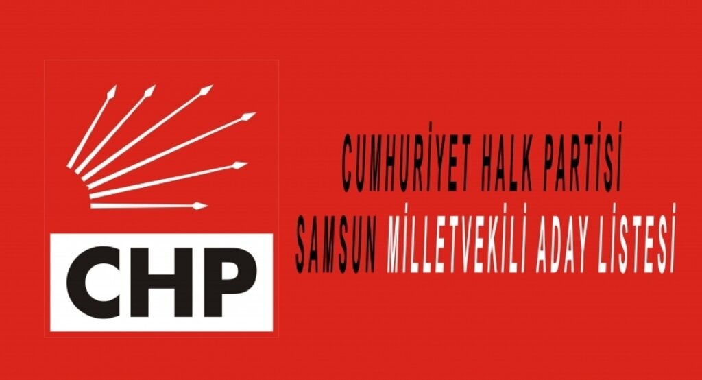 CHP Samsun milletvekili aday listesi