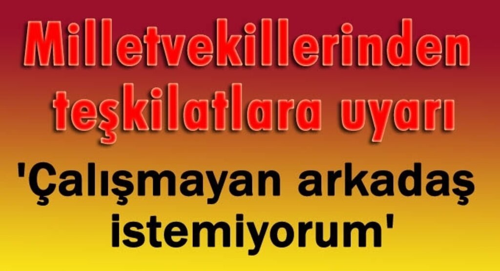 CHP Teşkilatlarına vekillerden ayar..!