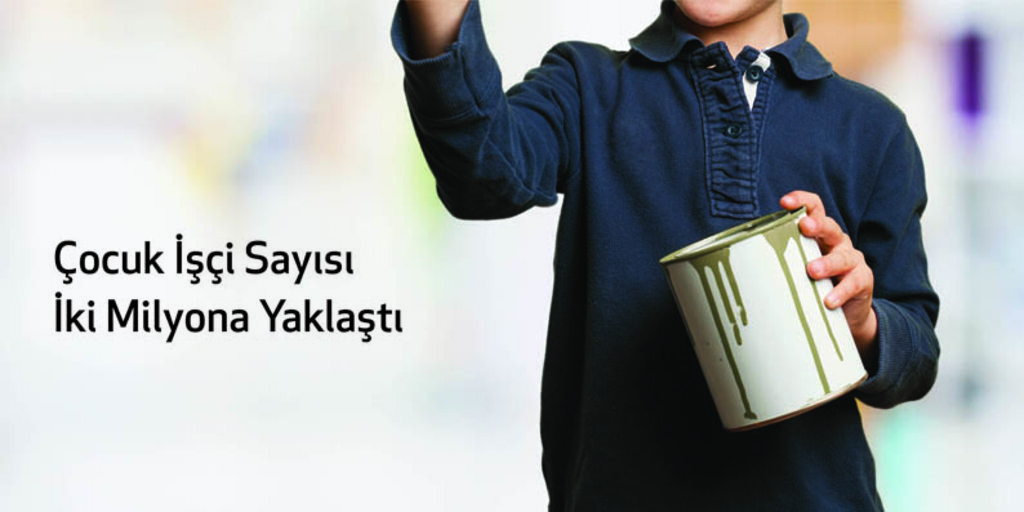 Çocuk işçi sayısı 2 milyona ulaştı