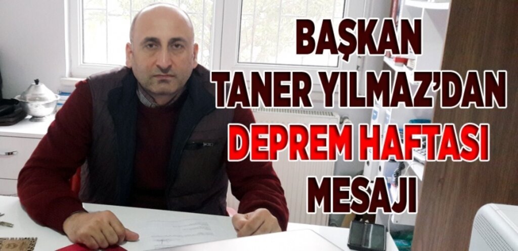 Depremi unutmayalım, unutturmayalım!