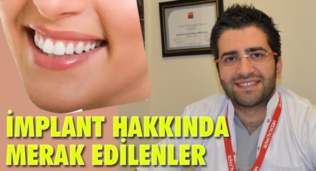 Doktor Harbalioğlu, 'İmplant' hakkında merak edilenleri anlattı