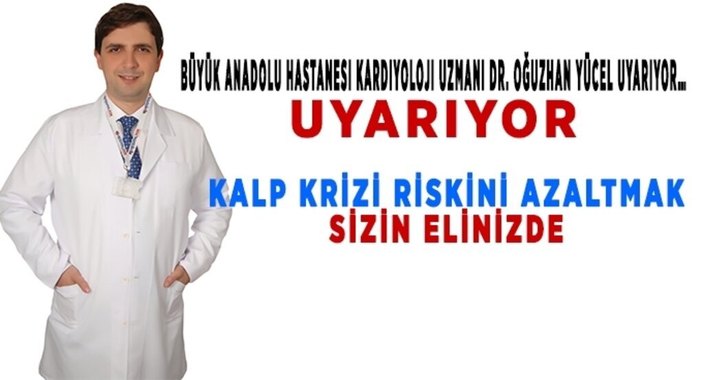 Dr. Oğuzhan Yücel uyarıyor: Kalp krizi riskini azaltmak elinizde