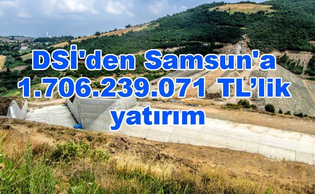 DSİ Genel Müdürü Acu Samsun'a yapılan yatırımlar hakkında bilgi verdi