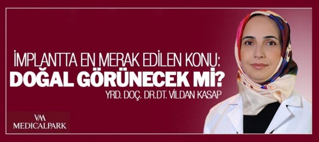 Yrd. Doç. Dr. Dt. Vildan Kasap implant tedavisi hakkında bilgilendirdi