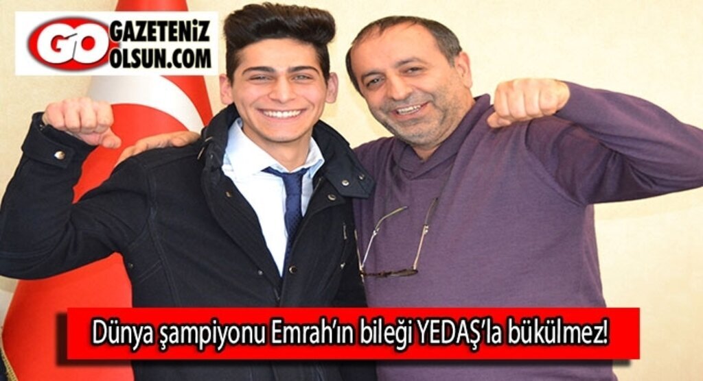 Dünya şampiyonu Emrah’ın bileği YEDAŞ’la bükülmez!