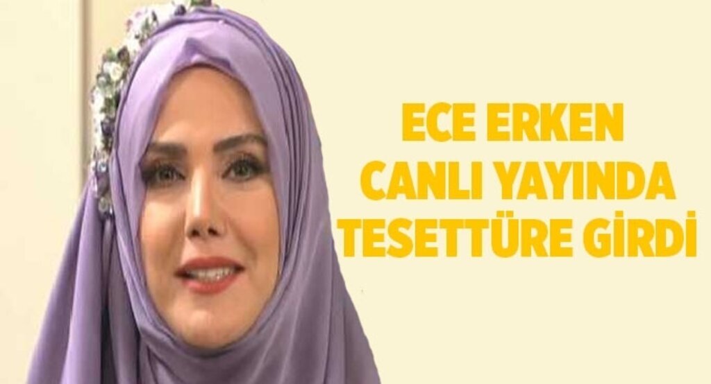 Ece Erken Canlı yayında tesettüre girdi