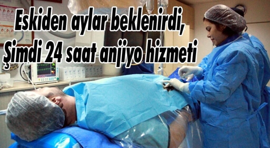 Eğitim ve Araştırma Hastanesi'nde 24 saat anjiyo hizmeti verilmeye başlandı
