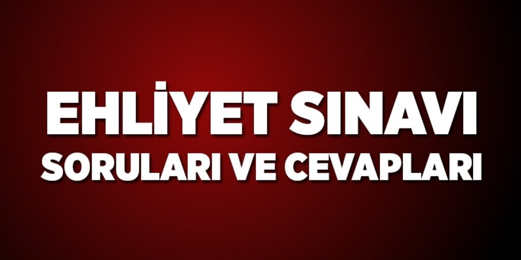 Ehliyet sınavı soruları ve cevapları 27.08.2016