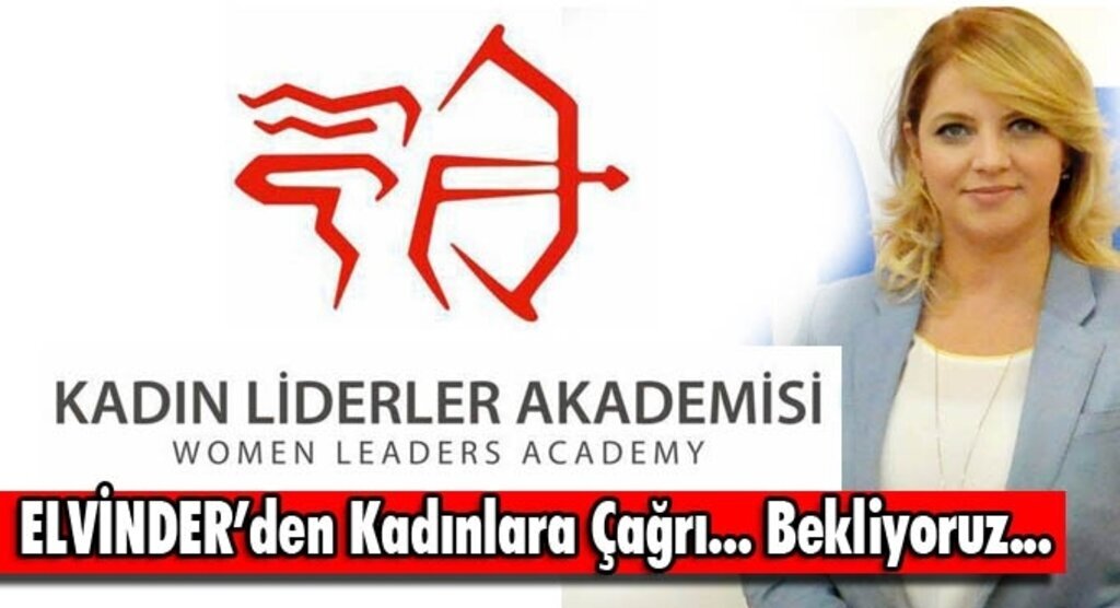 ELVİNDER: Kadın Liderler Akademimize Bekliyoruz..!