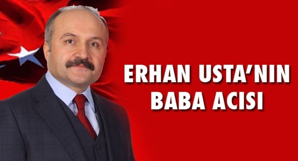 Erhan Usta'nın baba acısı