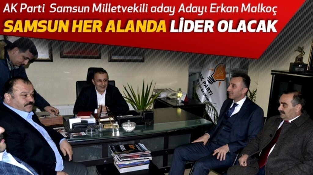 Erkan Malkoç: Samsun Her Alanda Lider Olacak