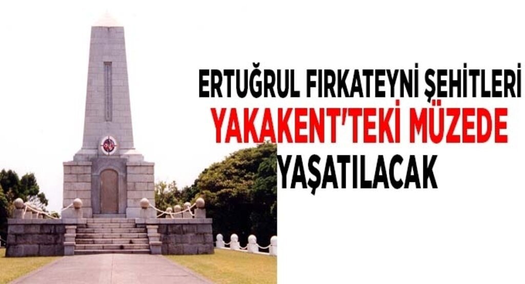 Ertuğrul fırkateyni şehitleri Yakakent'teki müzede yaşatılacak