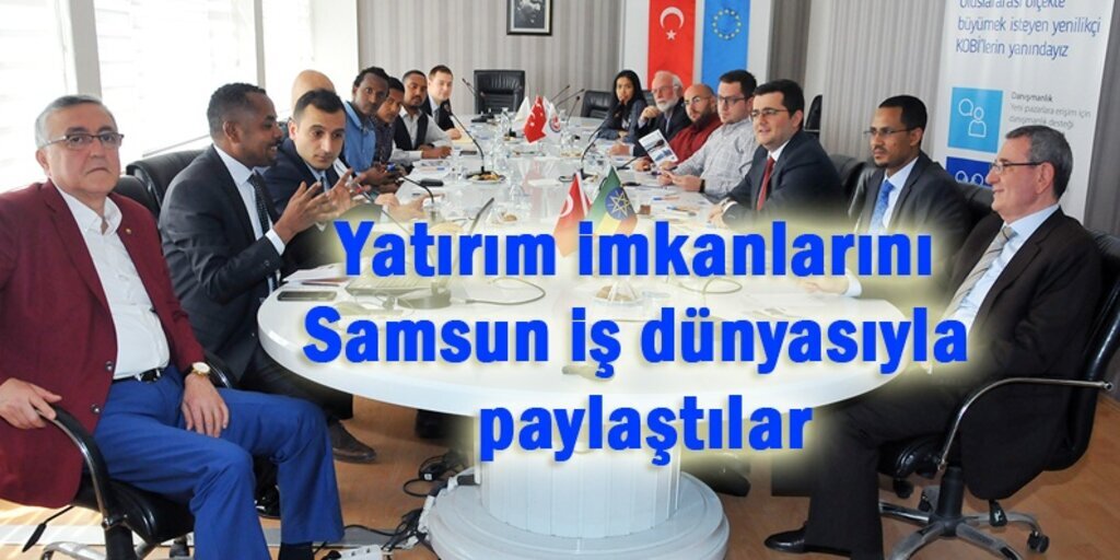 Etiyopya'dan Samsunlu işadamlarına çağrı