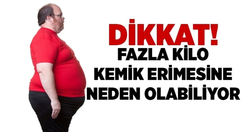 Fazla kilolar kemik erimesine davetiye çıkarıyor