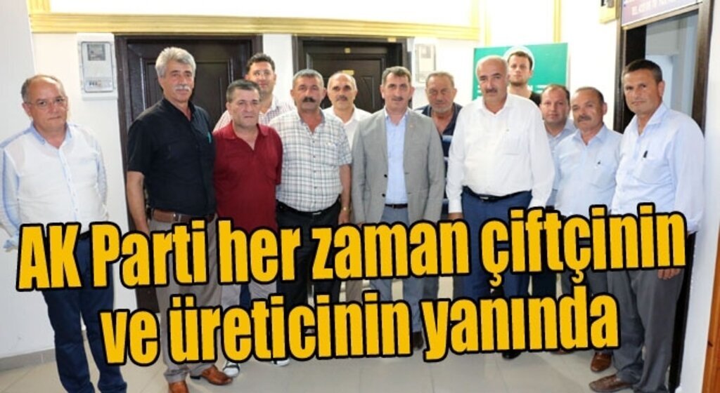 Fuat Köktaş: AK Parti her zaman çiftçinin ve üreticinin yanında