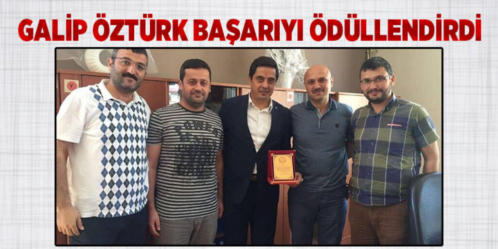 Galip Öztürk, başarıyı ödüllendirdi