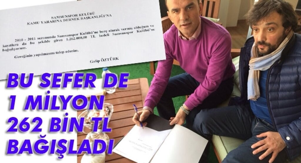 Galip Öztürk'ten Samsunspor'a 1 milyon 262 bin TL'lik bağış