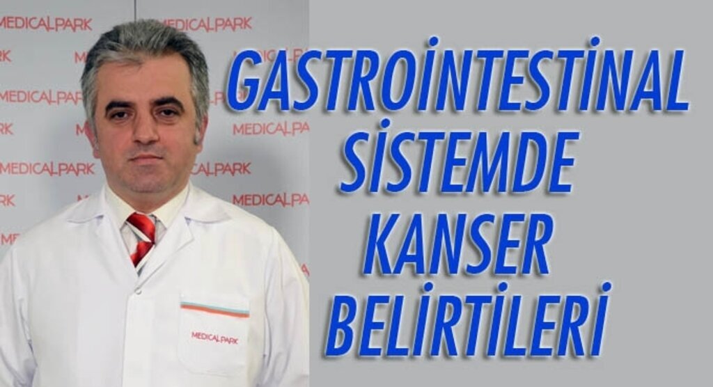 GASTROİNTESTİNAL SİSTEMDE KANSER BELİRTİLERİ