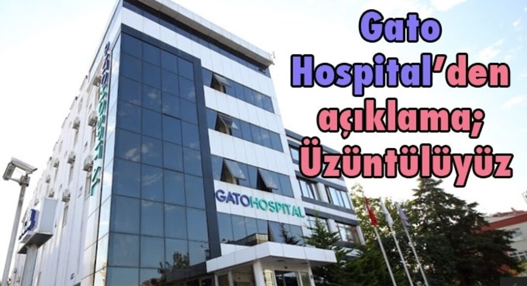 Gato Hospital'den açıklama; Üzüntülüyüz
