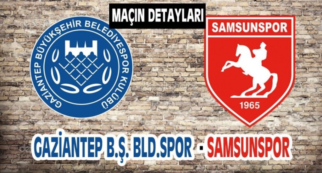 Gaziantep B.Ş.Bld.Spor Samsunspor hangi kanalda ne zaman ?