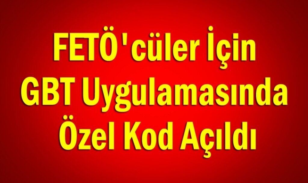 GBT uygulamasında bu kod çıkarsa yandınız: 4580