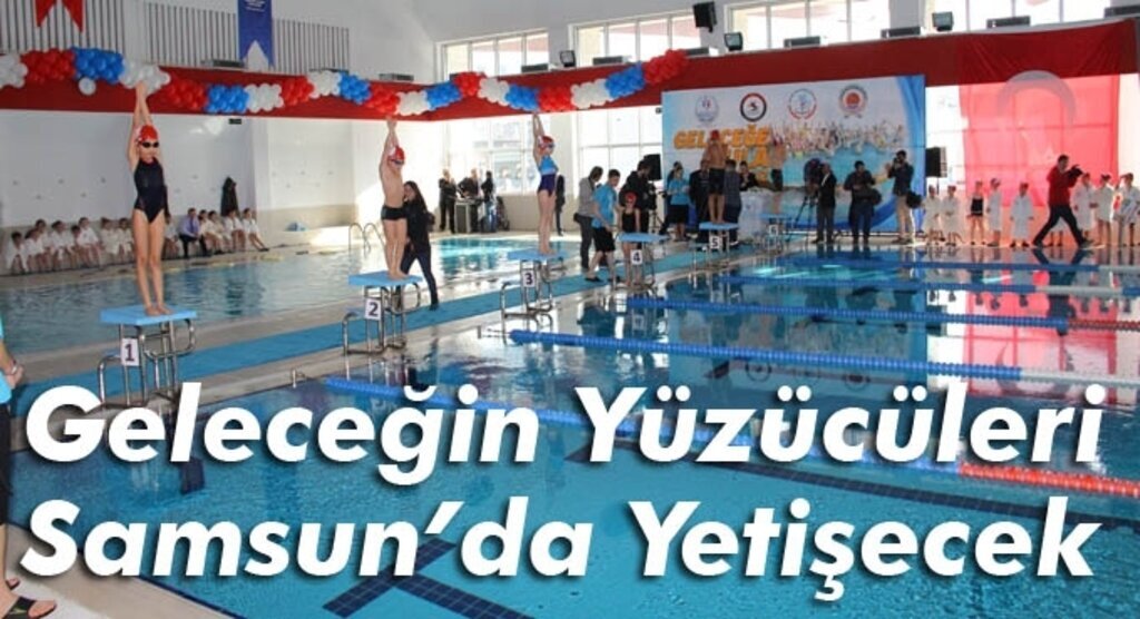 Geleceğe Kulaç Atıyoruz Projesi Samsun'da Hayata Geçirildi