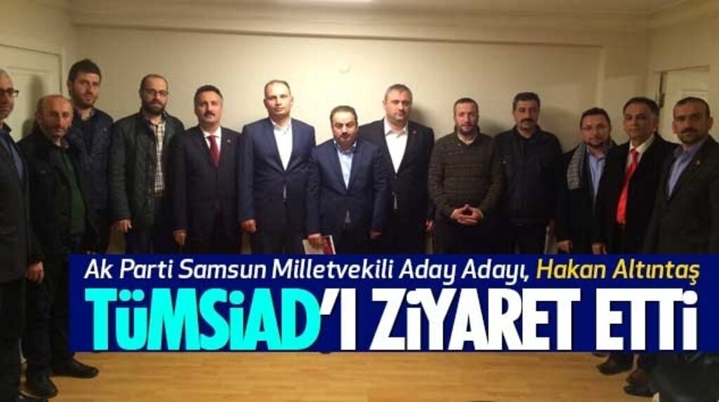 Hakan Altıntaş'tan TÜMSİAD’a ziyaret