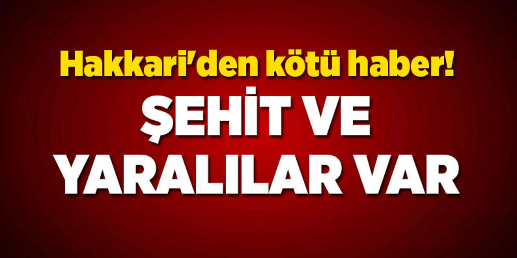 Hakkari'den kötü haber: 1 şehit
