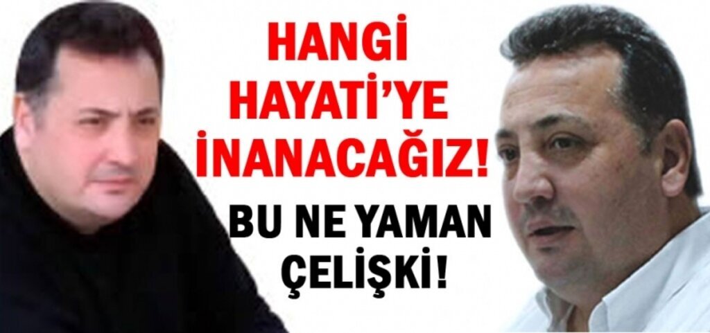 Hangi Hayati'ye inanacağız!
