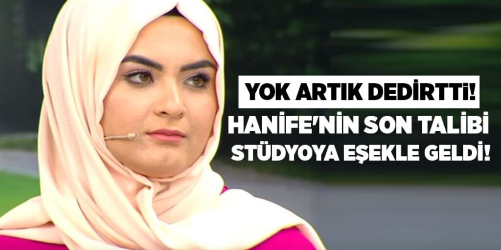 Hanife beyaz atlı prensini beklerken kara kaçan geldi!