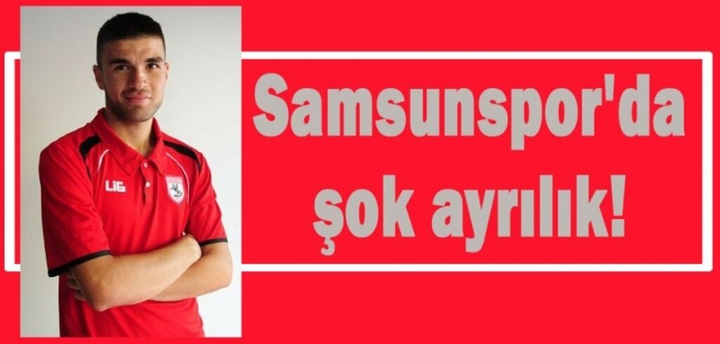 Hasan Kılıç Samsunspor'a veda etti