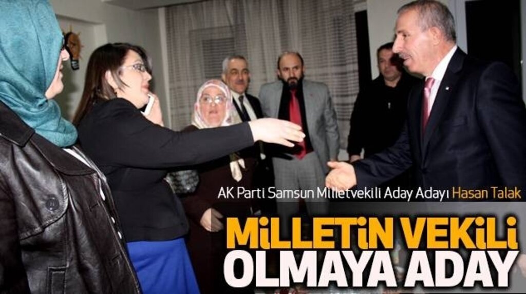 Hasan Talak Milletin Vekili Olmaya Aday