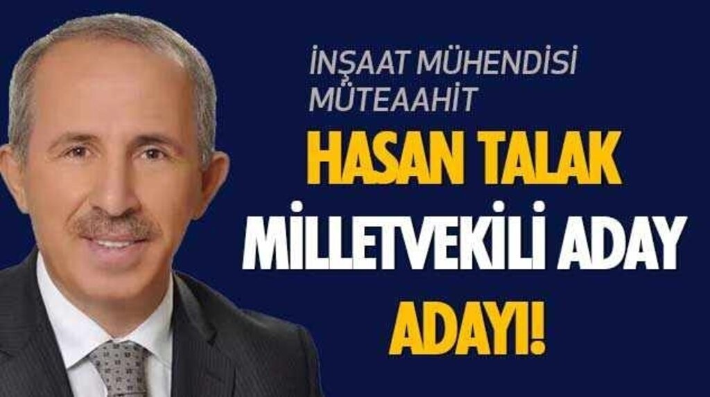 Hasan Talak yeniden Milletvekili Aday Adayı!
