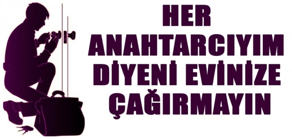 Her çilingiri evinize çağırmayın!