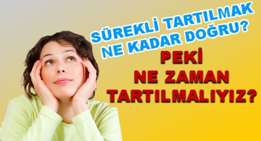 Her gün kaç kilo verdim diye tartılıyormusunuz?