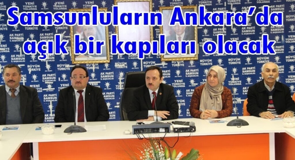 Hüseyin Avni Çatal: Samsunluların Ankara’da açık bir kapıları olacak