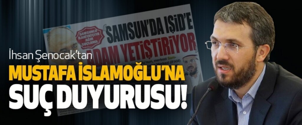 İhsan Şenocak’tan Mustafa islamoğlu’na suç duyurusu!