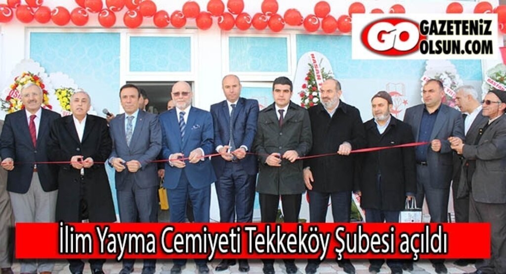 İlim Yayma Cemiyeti Tekkeköy Şubesi açıldı