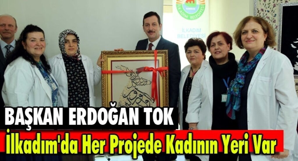İlkadım Belediye Başkanı Erdoğan Tok: Bayanları önemsiyoruz