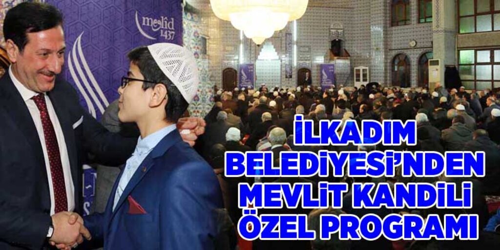 İlkadım Belediyesi Mevlit Kandili özel programı düzenleyecek