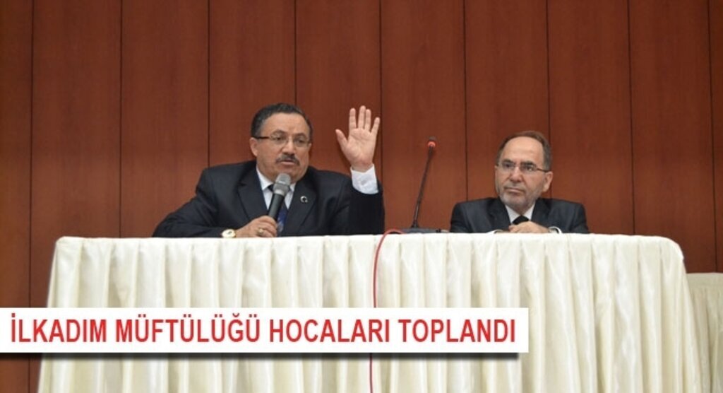 İlkadım müftülüğü hocaları toplandı