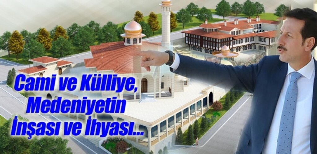'İlkadım’da Camii ve Külliye kadim medeniyetimizin öncüsü olacak'