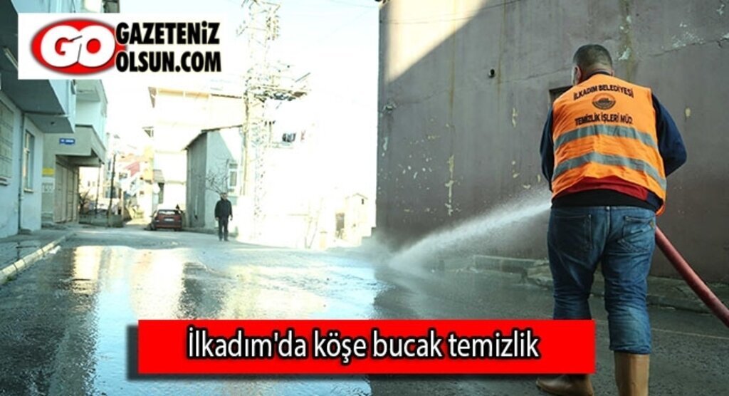 İlkadım'da köşe bucak temizlik
