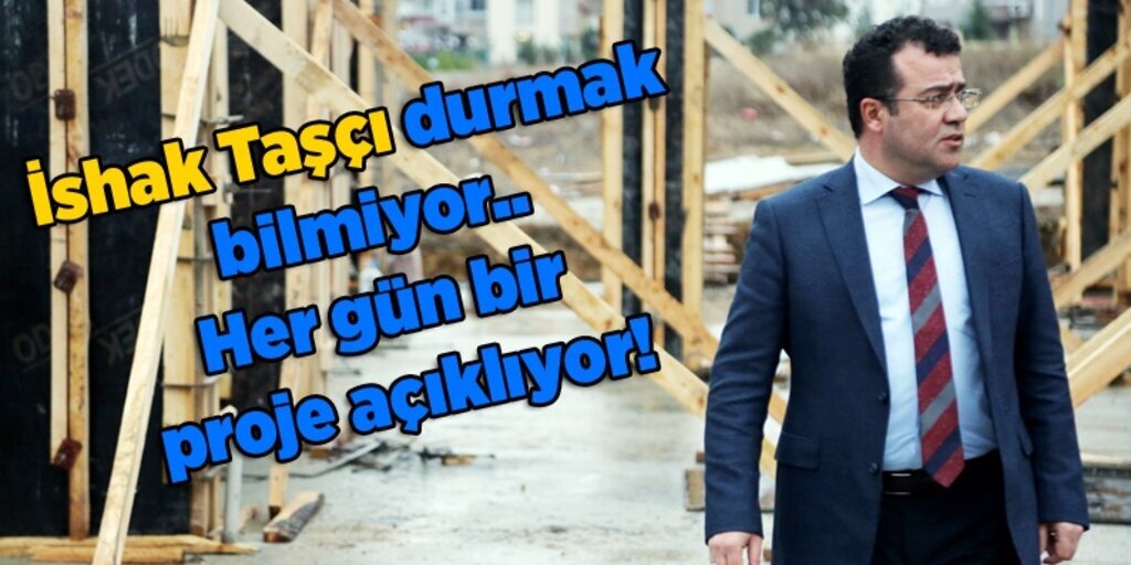 İshak Taşçı: Söz verdik, sözümüzü tutuyoruz